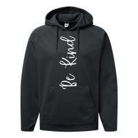 Be Kind Inspirational Positive Vibes Performance Fleece Hoodie