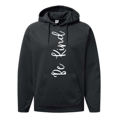 Be Kind Inspirational Positive Vibes Performance Fleece Hoodie