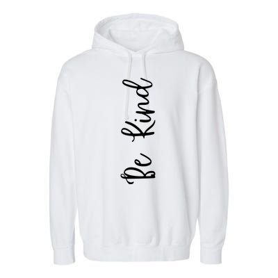 Be Kind Inspirational Positive Vibes Garment-Dyed Fleece Hoodie