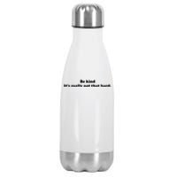 Be Kind Its Really Not That Hard Stainless Steel Insulated Water Bottle