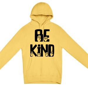 Be Kind Kindness Antibulluing Sign Language Asl Teacher Gift Premium Pullover Hoodie