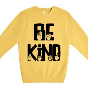 Be Kind Kindness Antibulluing Sign Language Asl Teacher Gift Premium Crewneck Sweatshirt