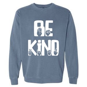 Be Kind Kindness Antibulluing Sign Language Asl Teacher Gift Garment-Dyed Sweatshirt