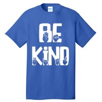 Be Kind Kindness Antibulluing Sign Language Asl Teacher Gift Tall T-Shirt