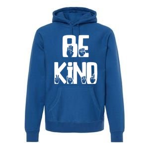 Be Kind Kindness Antibulluing Sign Language Asl Teacher Gift Premium Hoodie