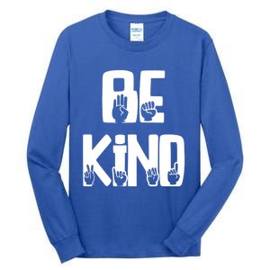 Be Kind Kindness Antibulluing Sign Language Asl Teacher Gift Tall Long Sleeve T-Shirt