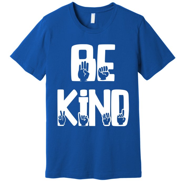 Be Kind Kindness Antibulluing Sign Language Asl Teacher Gift Premium T-Shirt