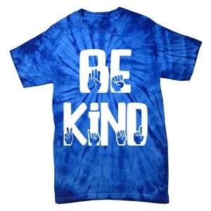 Be Kind Kindness Antibulluing Sign Language Asl Teacher Gift Tie-Dye T-Shirt