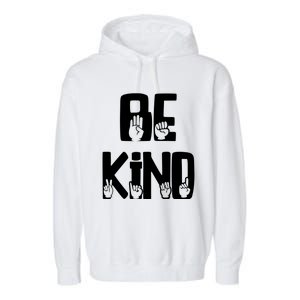 Be Kind Kindness Antibulluing Sign Language Asl Teacher Gift Garment-Dyed Fleece Hoodie