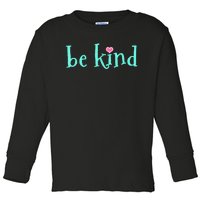 Be Kind Kindness Motivational Gift Toddler Long Sleeve Shirt