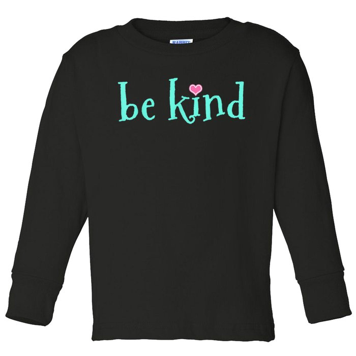 Be Kind Kindness Motivational Gift Toddler Long Sleeve Shirt