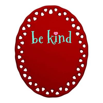 Be Kind Kindness Motivational Gift Ceramic Oval Ornament