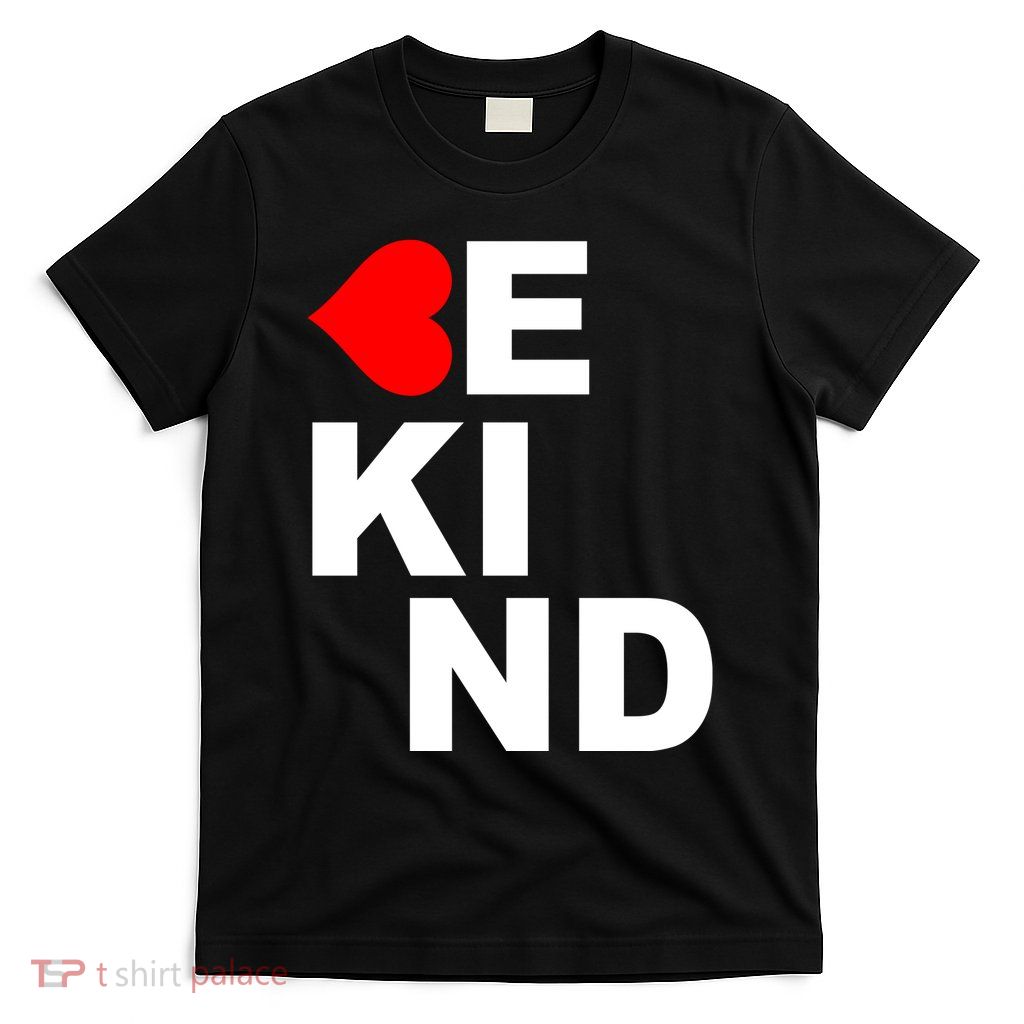 Be Kind Love Heart, Kindness Matters T-Shirt
