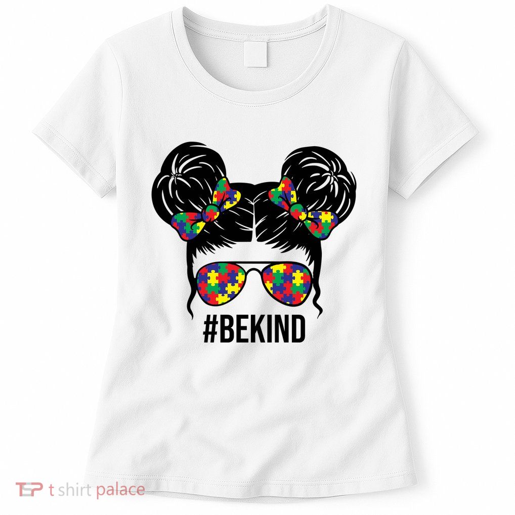 Be Kind Messy Bun Autism Awareness Womens T-Shirt