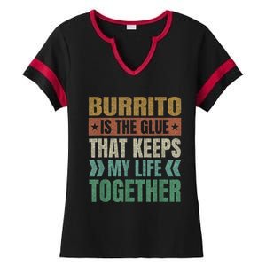 Burrito Keeps My Life Together Tortilla Funny Mexican Dish Ladies Halftime Notch Neck Tee