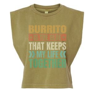 Burrito Keeps My Life Together Tortilla Funny Mexican Dish Garment-Dyed Women's Muscle Tee