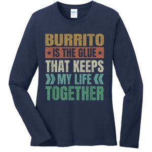 Burrito Keeps My Life Together Tortilla Funny Mexican Dish Ladies Long Sleeve Shirt