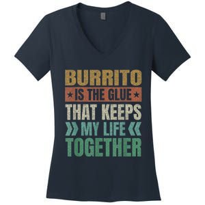 Burrito Keeps My Life Together Tortilla Funny Mexican Dish Women's V-Neck T-Shirt