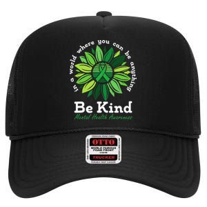 Be Kind Mental Health Awareness Sunflower Green Ribbon High Crown Mesh Back Trucker Hat