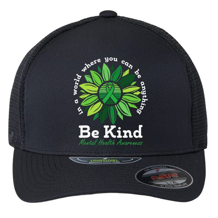 Be Kind Mental Health Awareness Sunflower Green Ribbon Flexfit Unipanel Trucker Cap