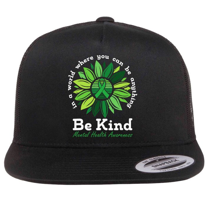 Be Kind Mental Health Awareness Sunflower Green Ribbon Flat Bill Trucker Hat