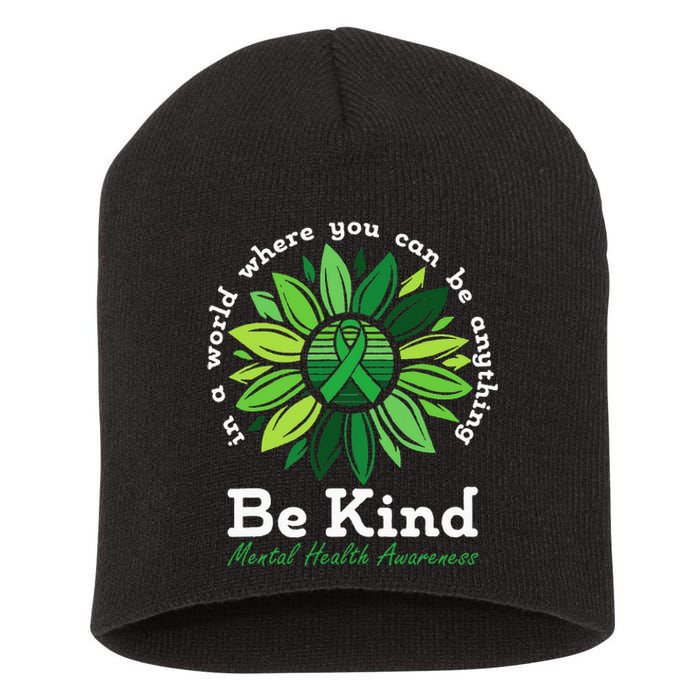 Be Kind Mental Health Awareness Sunflower Green Ribbon Short Acrylic Beanie