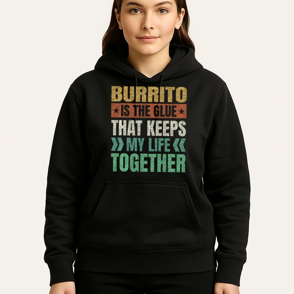 Burrito Keeps My Life Together Mexican Dish Funny Hoodie