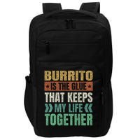 Burrito Keeps My Life Together Mexican Dish Funny Impact Tech Backpack