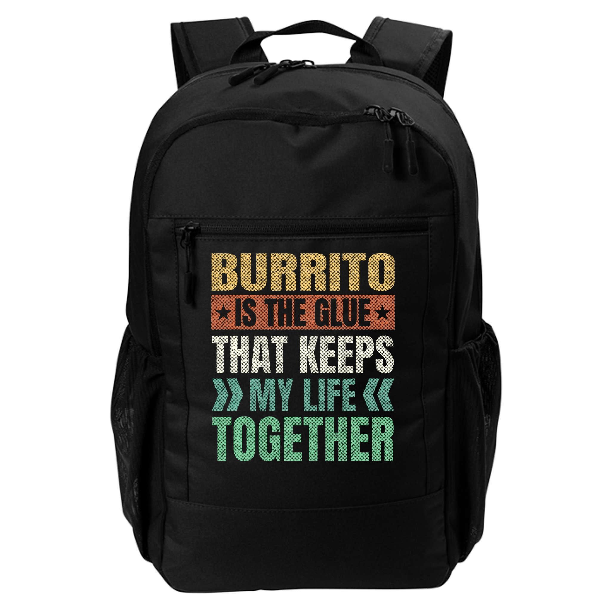 Burrito Keeps My Life Together Mexican Dish Funny Backpack