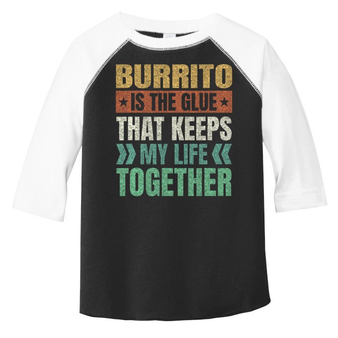 Burrito Keeps My Life Together Mexican Dish Funny Toddler Fine Jersey T-Shirt