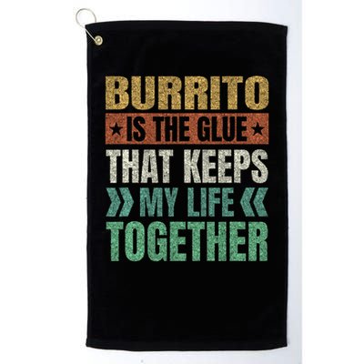 Burrito Keeps My Life Together Mexican Dish Funny Golf Towel