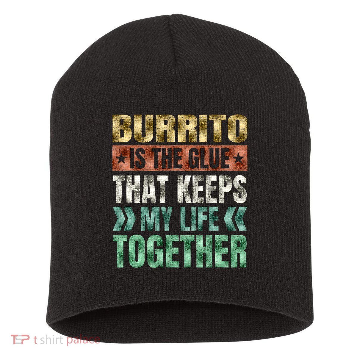 Burrito Keeps My Life Together Mexican Dish Funny Short Acrylic Beanie