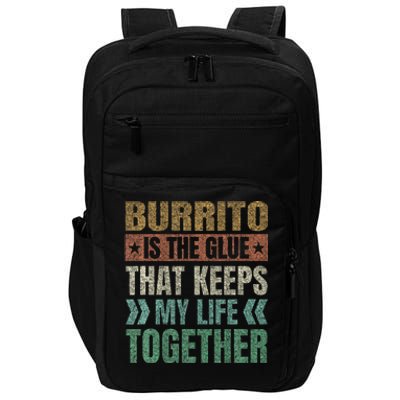 Burrito Keeps My Life Together Tortilla Funny Mexican Dish Impact Tech Backpack