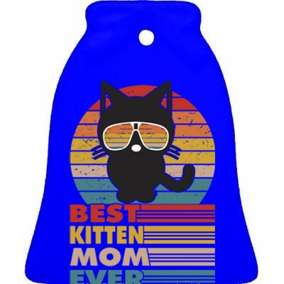 Best Kitten Mom Ever Cat Lover Mothersday Funny Gift Ceramic Bell Ornament