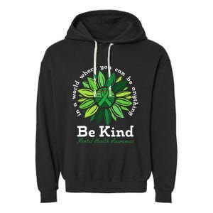 Be Kind Mental Health Awareness Sunflower Green Ribbon Garment-Dyed Fleece Hoodie