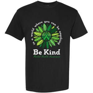 Be Kind Mental Health Awareness Sunflower Green Ribbon Garment-Dyed Heavyweight T-Shirt