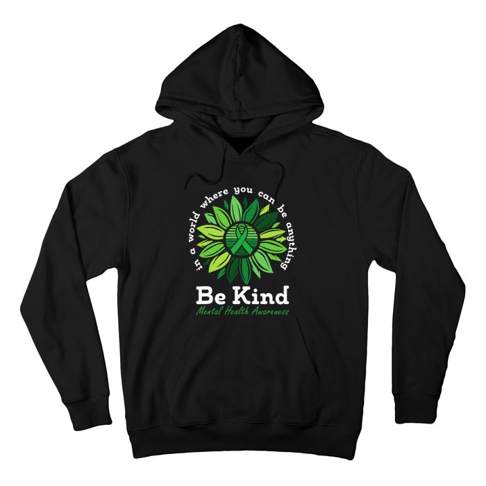 Be Kind Mental Health Awareness Sunflower Green Ribbon Hoodie