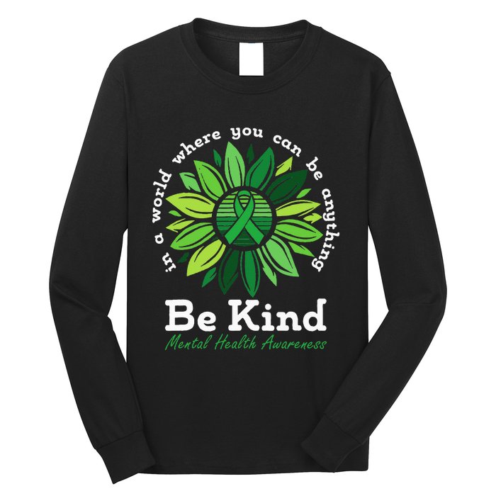 Be Kind Mental Health Awareness Sunflower Green Ribbon Long Sleeve Shirt