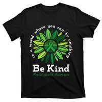 Be Kind Mental Health Awareness Sunflower Green Ribbon T-Shirt