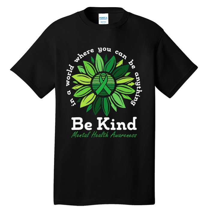 Be Kind Mental Health Awareness Sunflower Green Ribbon Tall T-Shirt