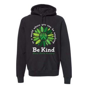 Be Kind Mental Health Awareness Sunflower Green Ribbon Premium Hoodie