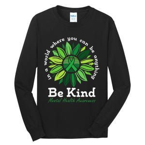 Be Kind Mental Health Awareness Sunflower Green Ribbon Tall Long Sleeve T-Shirt