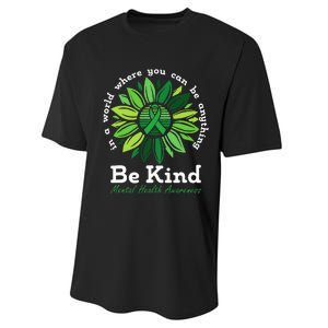 Be Kind Mental Health Awareness Sunflower Green Ribbon Performance Sprint T-Shirt