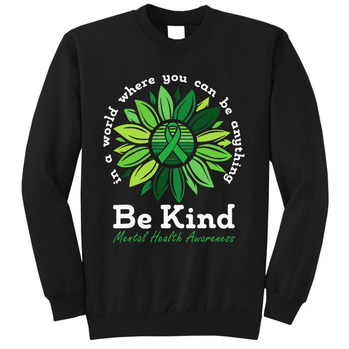 Be Kind Mental Health Awareness Sunflower Green Ribbon Tall Sweatshirt