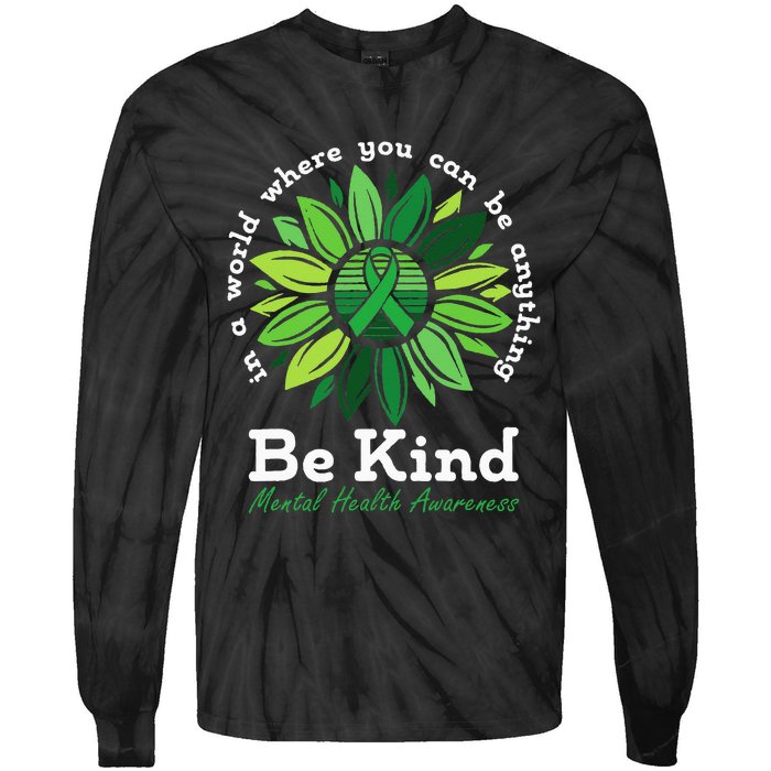 Be Kind Mental Health Awareness Sunflower Green Ribbon Tie-Dye Long Sleeve Shirt