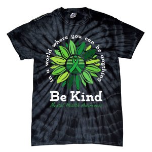 Be Kind Mental Health Awareness Sunflower Green Ribbon Tie-Dye T-Shirt