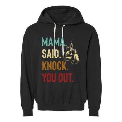 Boxing Kickboxing Mama Said Knock You Out Garment-Dyed Fleece Hoodie