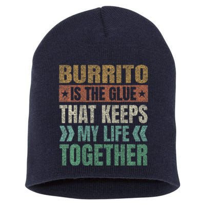 Burrito Keeps My Life Together Tortilla Retro Mexican Dish Short Acrylic Beanie