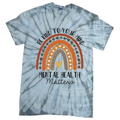 Be Kind Mental Health Matters Polka Dot Rainbow Awareness Tie-Dye T-Shirt