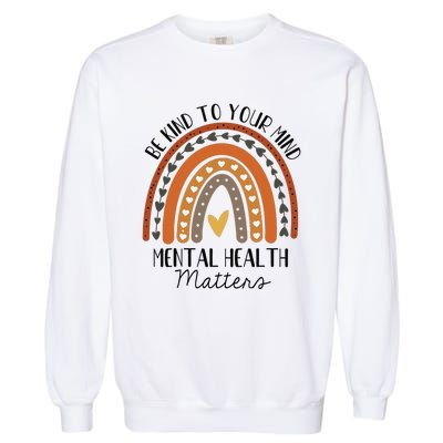 Be Kind Mental Health Matters Polka Dot Rainbow Awareness Garment-Dyed Sweatshirt